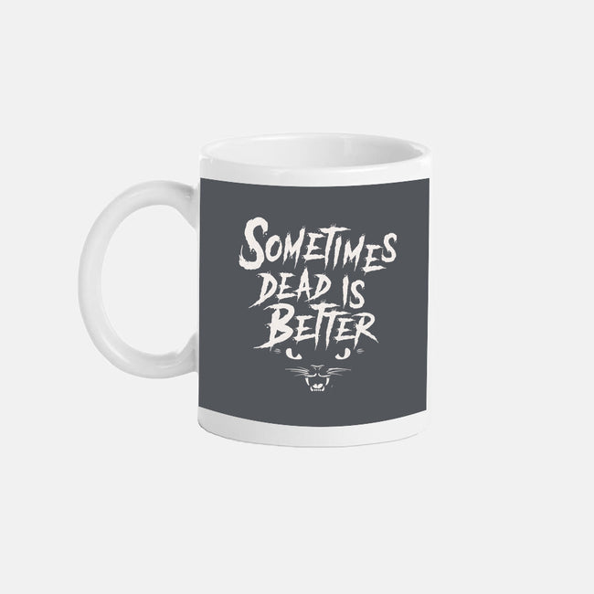 Dead Is Better-None-Mug-Drinkware-Nemons