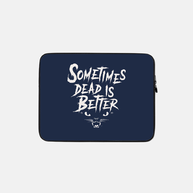 Dead Is Better-None-Zippered-Laptop Sleeve-Nemons