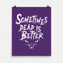 Dead Is Better-None-Matte-Poster-Nemons