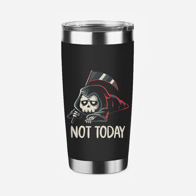 Not Today Death-None-Stainless Steel Tumbler-Drinkware-koalastudio