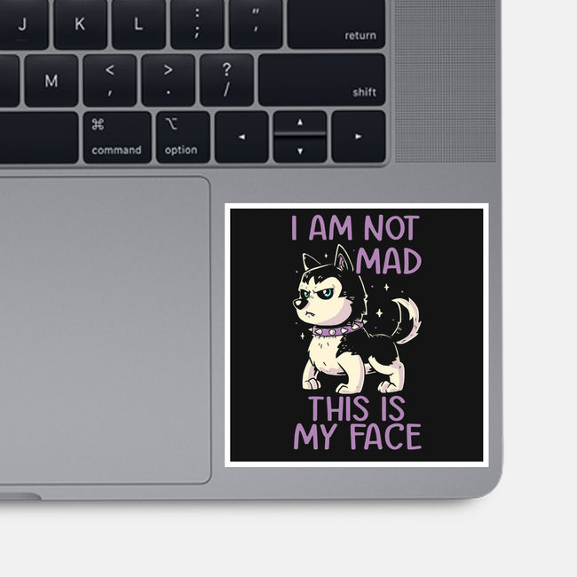 I Am Not Mad This Is My Face-None-Glossy-Sticker-koalastudio