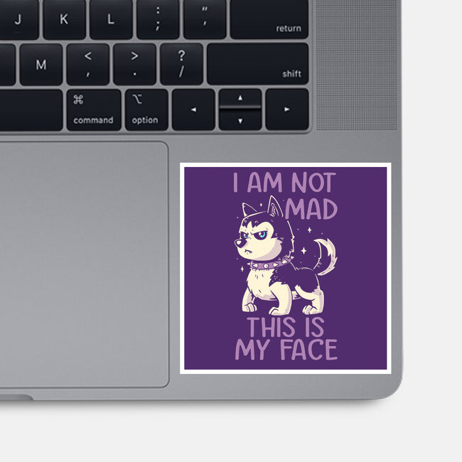 I Am Not Mad This Is My Face-None-Glossy-Sticker-koalastudio