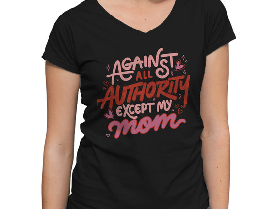 Against All Authority Except My Mom