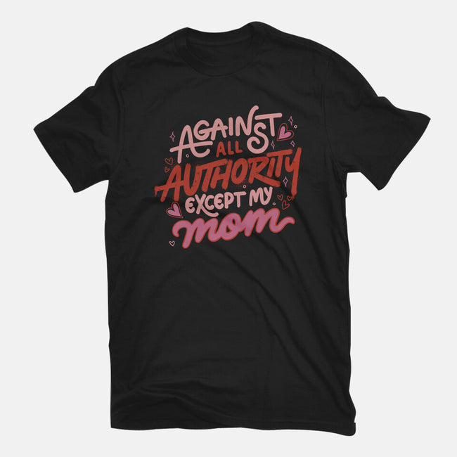 Against All Authority Except My Mom-Mens-Heavyweight-Tee-tobefonseca