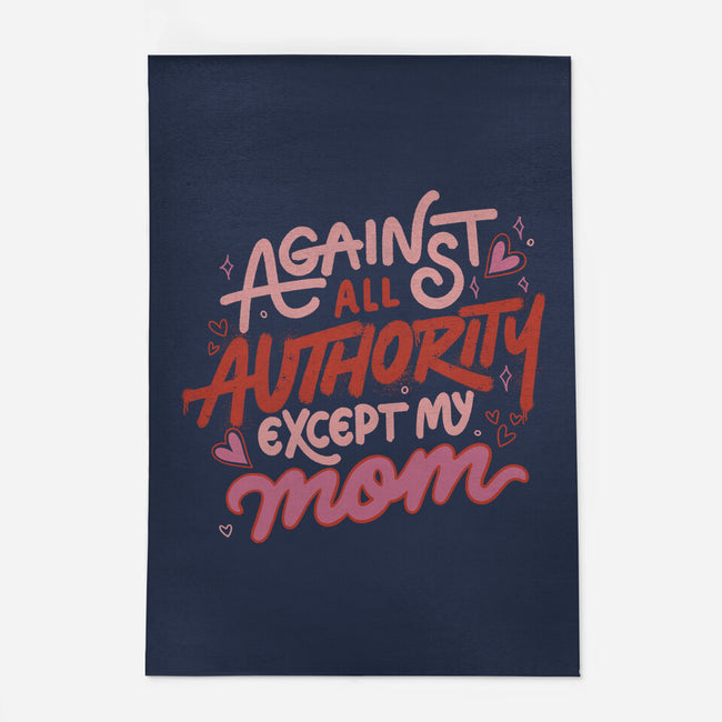 Against All Authority Except My Mom-None-Outdoor-Rug-tobefonseca