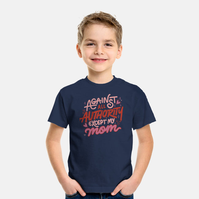 Against All Authority Except My Mom-Youth-Basic-Tee-tobefonseca