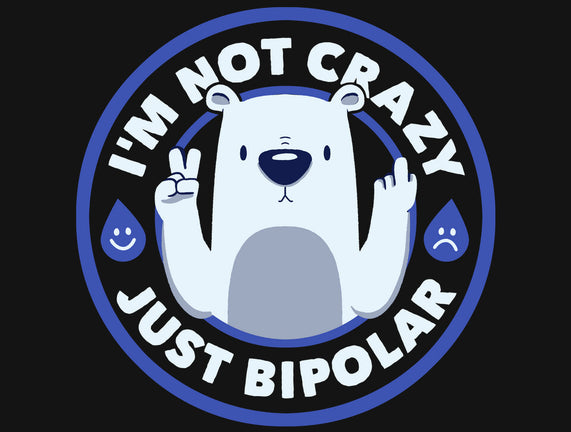 Not Crazy Bipolar Bear