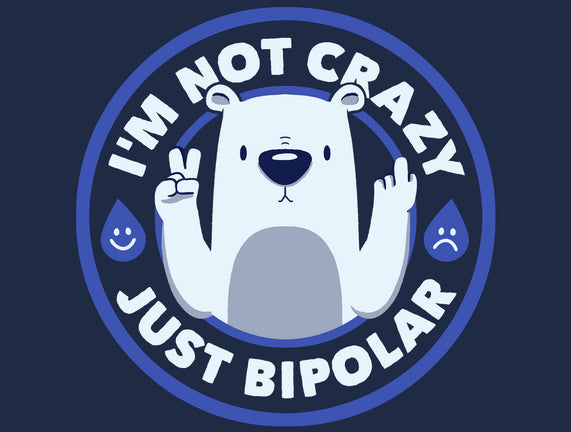 Not Crazy Bipolar Bear