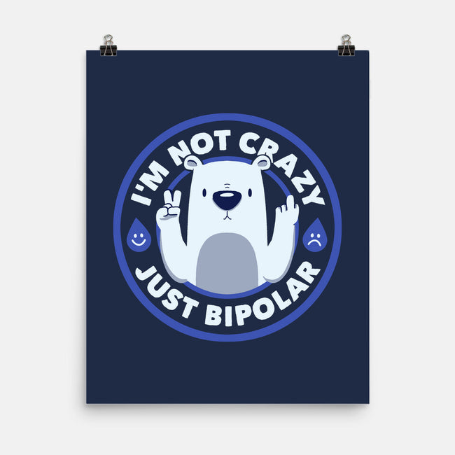 Not Crazy Bipolar Bear-None-Matte-Poster-tobefonseca