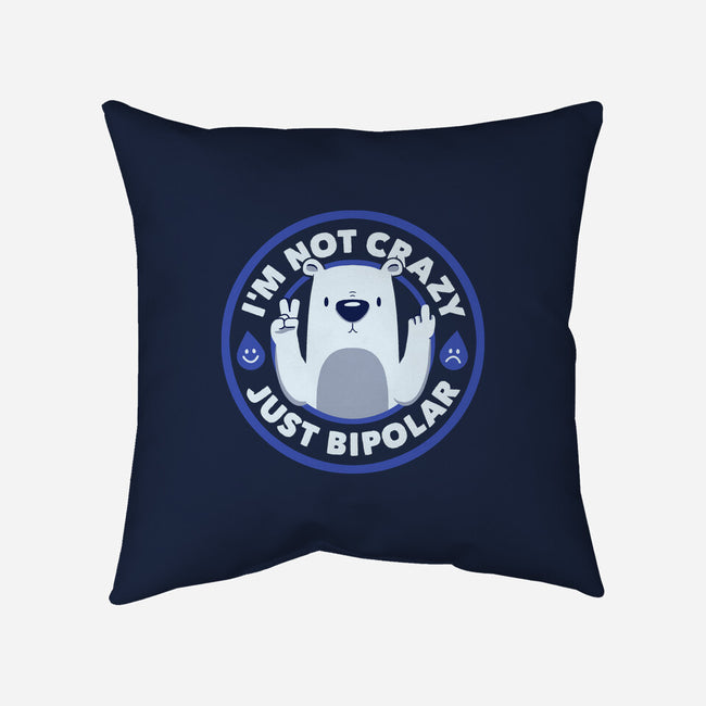 Not Crazy Bipolar Bear-None-Non-Removable Cover w Insert-Throw Pillow-tobefonseca