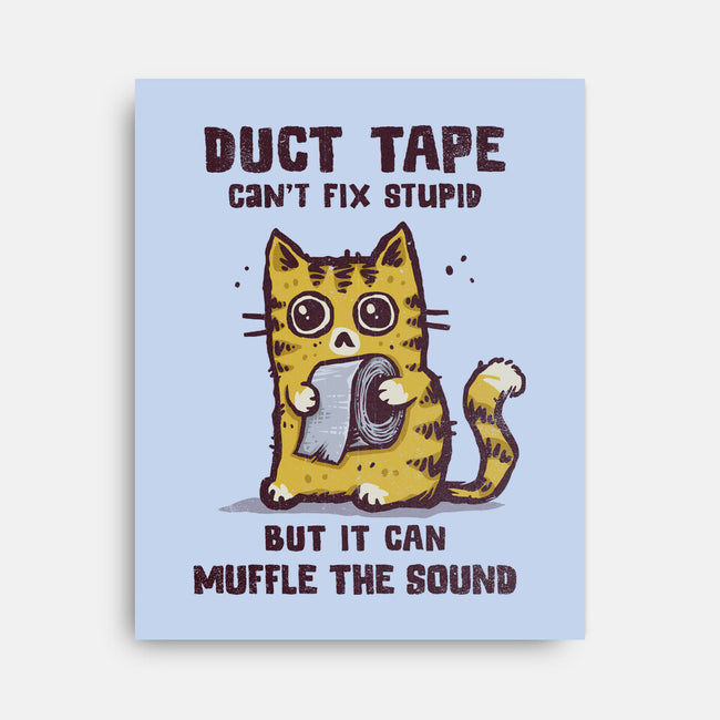 Duct Tape Can Muffle The Sound-None-Stretched-Canvas-kg07