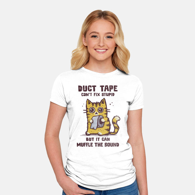 Duct Tape Can Muffle The Sound-Womens-Fitted-Tee-kg07