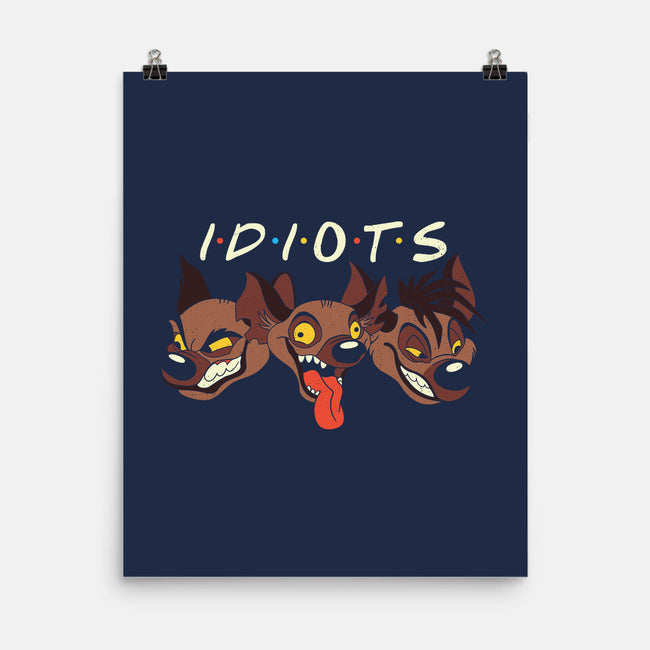 Idiots-None-Matte-Poster-Xentee