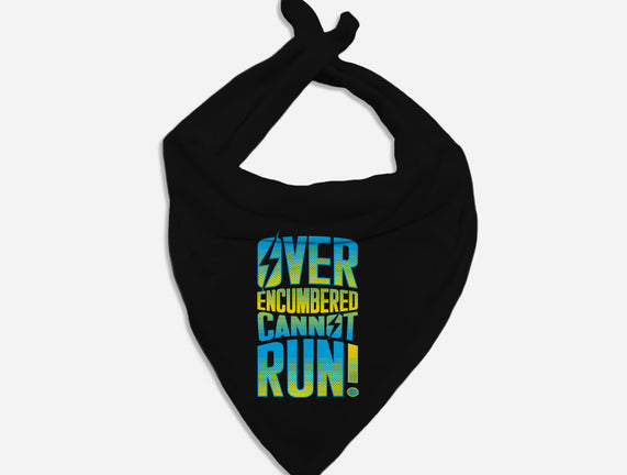 Overencumbered Cannot Run