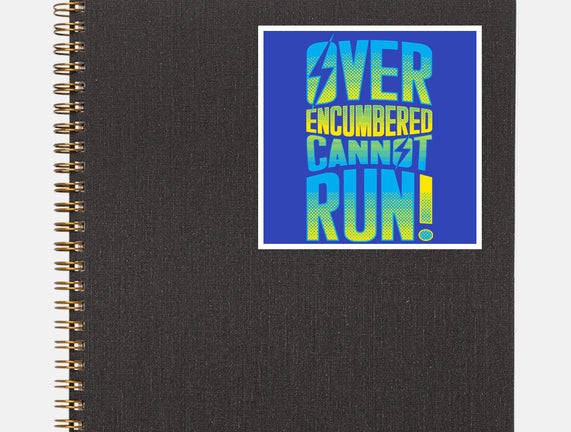 Overencumbered Cannot Run