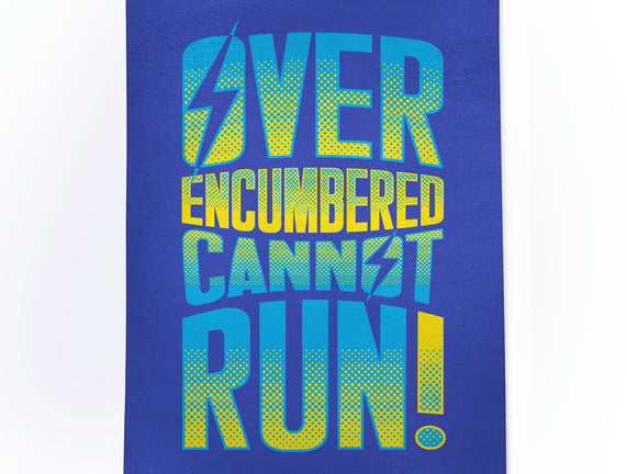 Overencumbered Cannot Run