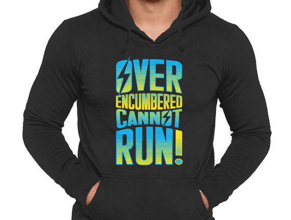 Overencumbered Cannot Run