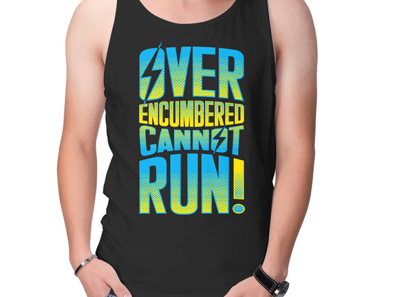 Overencumbered Cannot Run