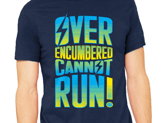 Overencumbered Cannot Run