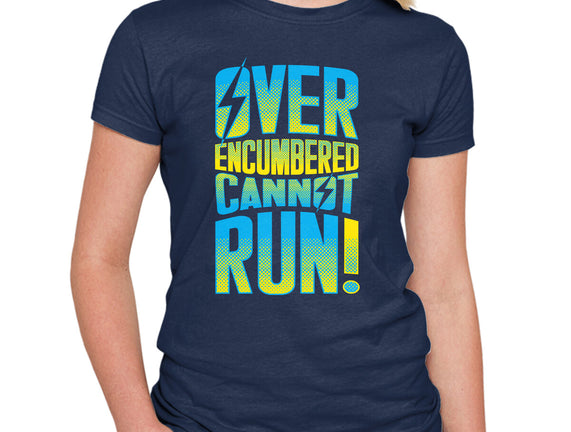 Overencumbered Cannot Run