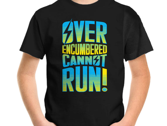 Overencumbered Cannot Run