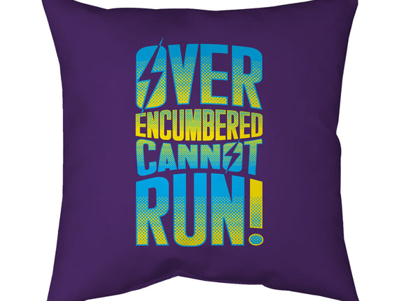 Overencumbered Cannot Run