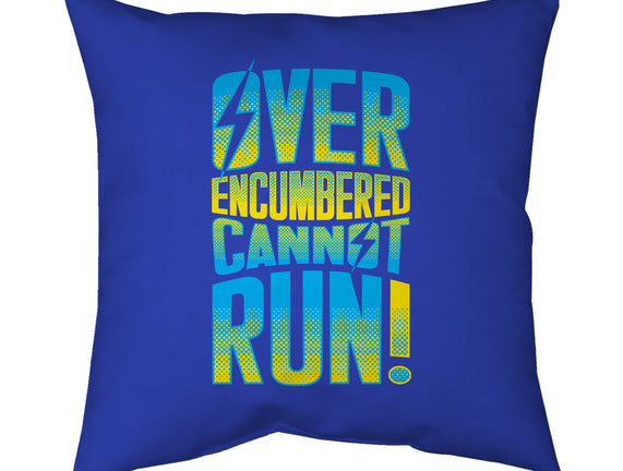 Overencumbered Cannot Run