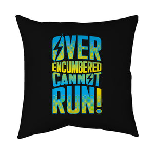 Overencumbered Cannot Run