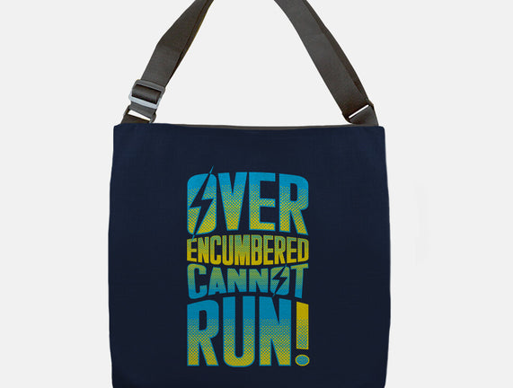 Overencumbered Cannot Run