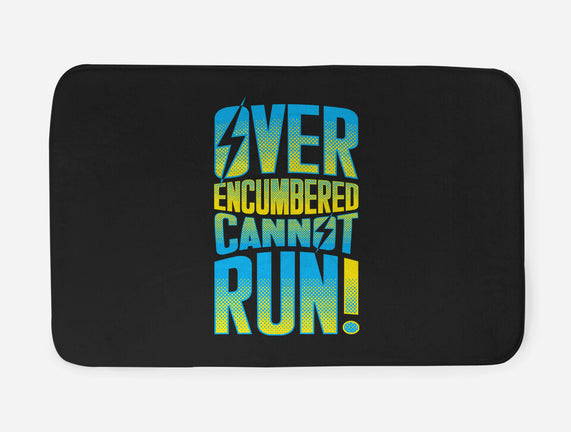 Overencumbered Cannot Run