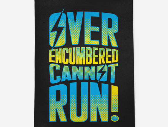 Overencumbered Cannot Run