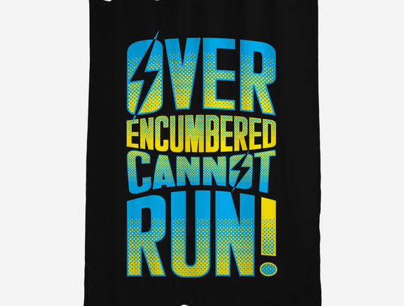 Overencumbered Cannot Run