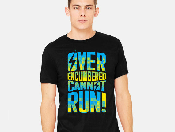 Overencumbered Cannot Run