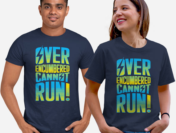 Overencumbered Cannot Run