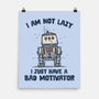 I Have A Bad Motivator-None-Matte-Poster-kg07