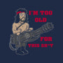 I'm Too Old-Mens-Premium-Tee-naomori