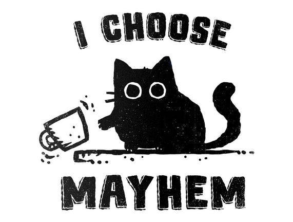 I Choose Mayhem