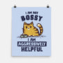 I Am Aggressively Helpful-None-Matte-Poster-kg07
