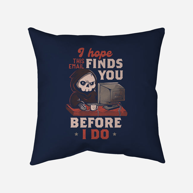 I Hope This Email Finds You-None-Removable Cover-Throw Pillow-eduely