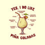 Yes I Do Like Pina Coladas-None-Zippered-Laptop Sleeve-kg07