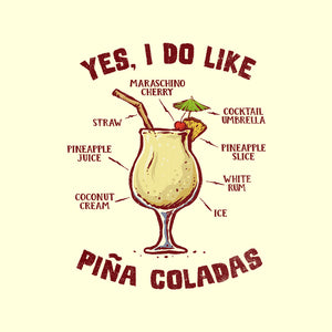 Yes I Do Like Pina Coladas