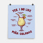 Yes I Do Like Pina Coladas-None-Matte-Poster-kg07