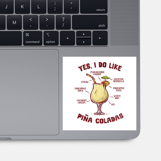 Yes I Do Like Pina Coladas-None-Glossy-Sticker-kg07