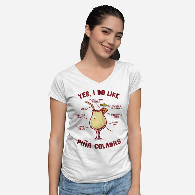 Yes I Do Like Pina Coladas-Womens-V-Neck-Tee-kg07