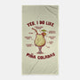 Yes I Do Like Pina Coladas-None-Beach-Towel-kg07