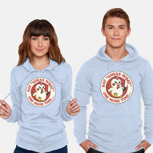 Say Guess What One More Time-Unisex-Pullover-Sweatshirt-tobefonseca