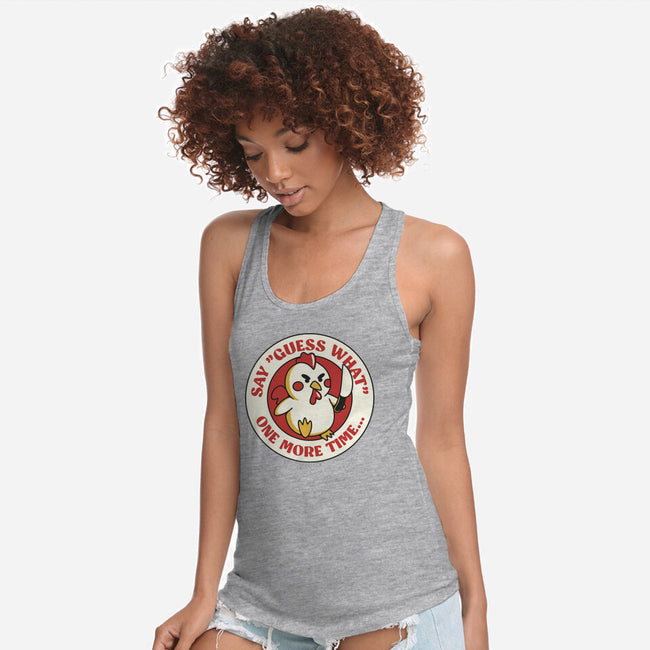 Say Guess What One More Time-Womens-Racerback-Tank-tobefonseca