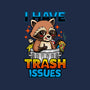 I Have Trash Issues-Unisex-Basic-Tee-Boggs Nicolas