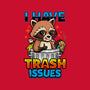 I Have Trash Issues-Unisex-Pullover-Sweatshirt-Boggs Nicolas