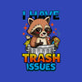 I Have Trash Issues-Unisex-Zip-Up-Sweatshirt-Boggs Nicolas
